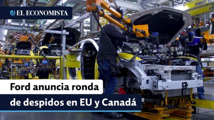 Ford anuncia ronda de despidos en EU y Canadá en apuesta por reducir costos
