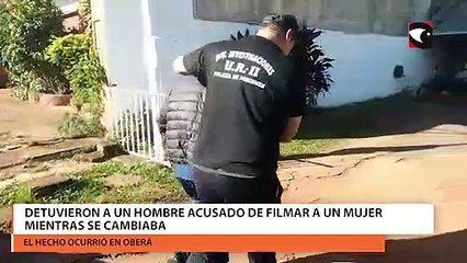 Detuvieron a un hombre acusado de filmar a un mujer mientras se cambiaba