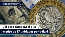 ¿El peso mexicano romperá el piso de 17 unidades por dólar?