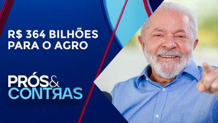 Governo Lula anuncia crédito recorde para Plano Safra 23/24 | PRÓS E CONTRAS