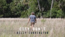 Billy Currington - City Don't (Audio)