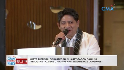 Larry Gadon, disbarred na ayon sa Korte Suprema | GMA Integrated News Bulletin