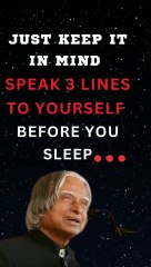 Just Keep It In mind Speak 3 Lines To Yourself Before you Sleep... -Motivational Quotes