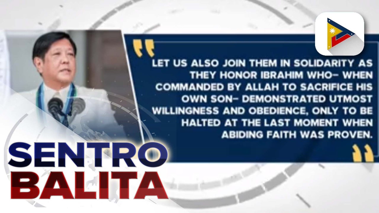 Pres. Marcos Jr., nanawagan ng pagkakaisa sa pagdiriwang ngayong araw ng Eid’l Adha ng ating mga kapatid na Muslim