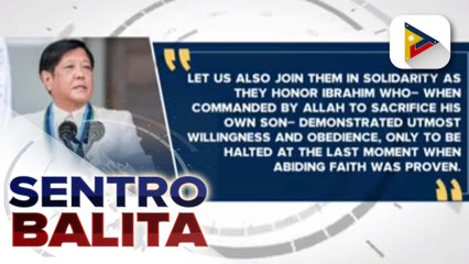 Pres. Marcos Jr., nanawagan ng pagkakaisa sa pagdiriwang ngayong araw ng Eid’l Adha ng ating mga kapatid na Muslim