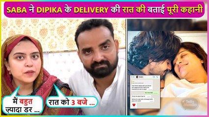 Mujhe Baby Ko Haath.... Saba Ibrahim Reveals Full Detail Of Bhabhi Dipika's Emergency Delivery