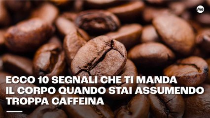 Caffè: 10 Segnali che ti manda il corpo quando stai assumendo troppa caffeina