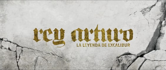 REY ARTURO: La leyenda de Excalibur (2017) Trailer - SPANISH