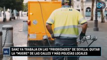 Sanz ya trabaja en las “prioridades” de Sevilla: quitar la “mugre” de las calles y más policías locales