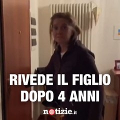 Mamma rivede il figlio dopo 4 anni