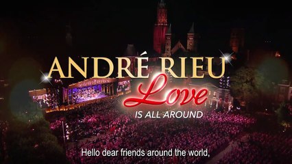 André Rieu’s 2023 Maastricht Concert: Love Is All Around - Official Trailer