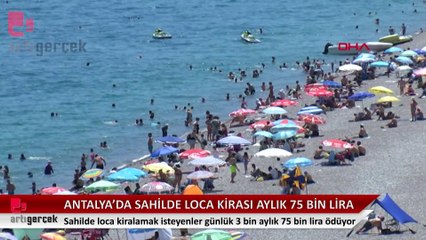 Sahilde locanın aylık kirası en ucuz evin yıllık kirasına denk düşüyor