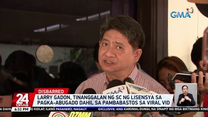 Larry Gadon, tinanggalan ng SC ng lisensya sa pagka-abugado dahil sa pambabastos sa viral vid | 24 Oras