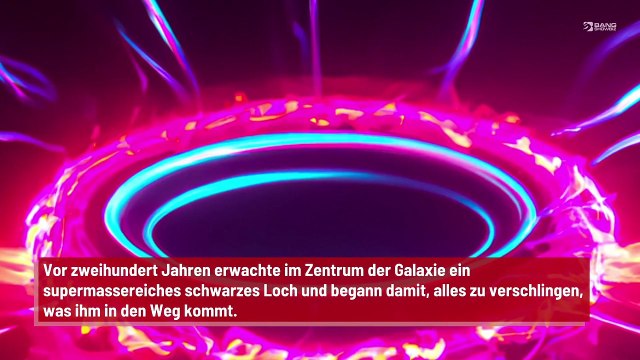 Ein riesiges schwarzes Loch ist aufgewacht und verschluckt alles, was ihm in den Weg kommt