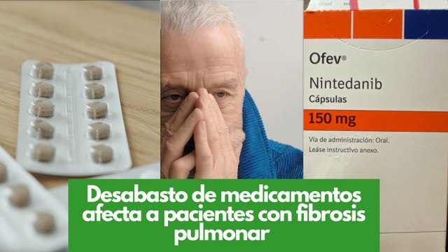 Desabasto de medicamentos afecta a pacientes con fibrosis pulmonar