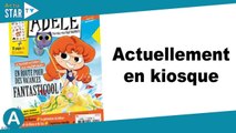 Découvrez Mortelle Adèle le mag, le nouveau rendez-vous funky moumoute des enfants