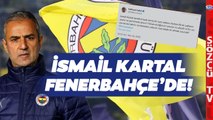 Fenerbahçe İsmail Kartal'ı Açıkladı! Fatih Portakal Geçen Yıl Yaptığı Paylaşımı Hatırlattı!
