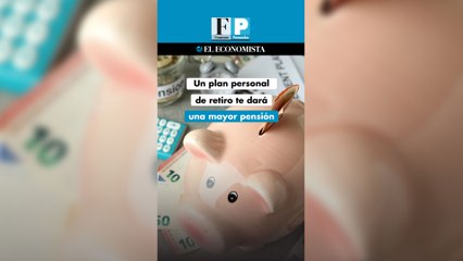 Un plan personal de retiro te dará una mayor pensión