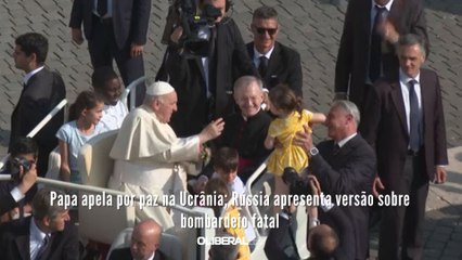 Papa apela por paz na Ucrânia; Rússia apresenta versão sobre bombardeio fatal