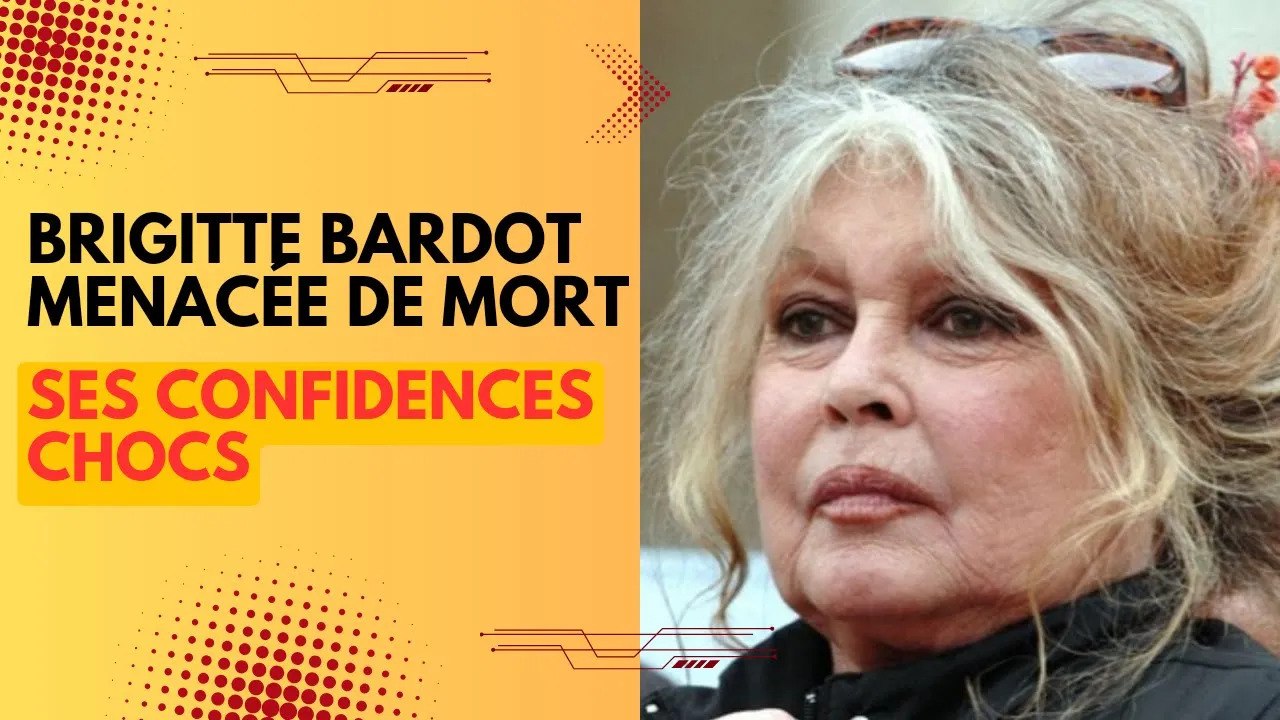 Brigitte Bardot menacée de mort, ses révélations fracassantes