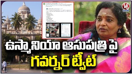 Governor Tamilisai Tweets About Osmania Hospital | Justice For OGH | V6 News