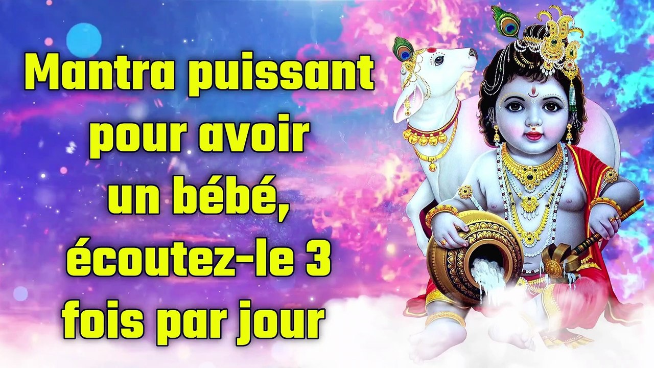 Mantra puissant pour avoir un bébé, écoutez-le...