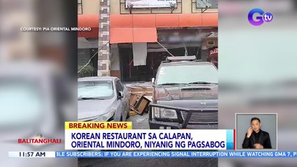 Korean restaurant sa Calapan, Oriental Mindoro, niyanig ng pagsabog | BT