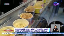 Kakaibang flavors ng ice cream tulad ng ketchup at sweet chili | BT