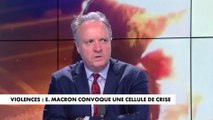 L'édito de Jérôme Béglé : «Violences, Emmanuel Macron convoque une cellule de crise»