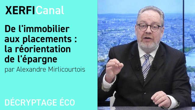 De l'immobilier aux placements : la réorientation de l'épargne [Alexandre Mirlicourtois]
