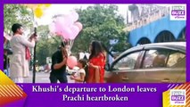 Kumkum Bhagya spoiler_ Khushi's departure to London leaves Prachi heartbroken