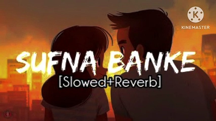 Sufna Banke (Slowed+Reverb)