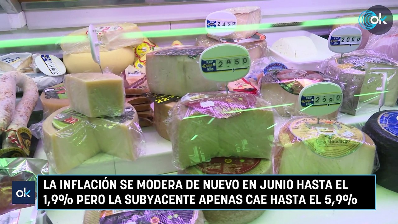 La inflación se modera de nuevo en junio hasta el 1,9% pero la subyacente apenas cae hasta el 5,9%