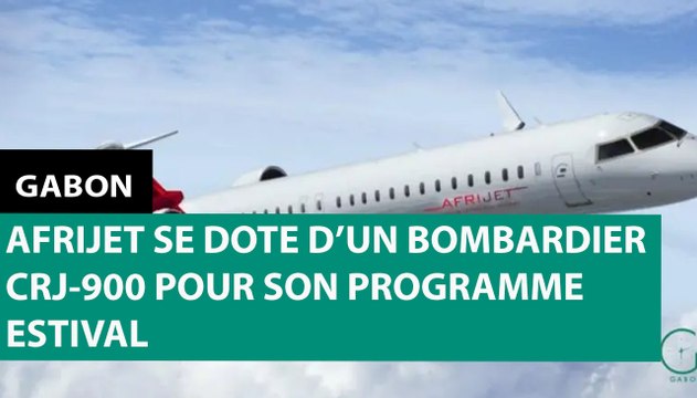 [#Reportage] #Gabon : Afrijet se dote d’un Bombardier CRJ-900 pour son programme estival