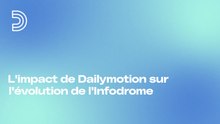 L’impact de Dailymotion sur L’infodrome
