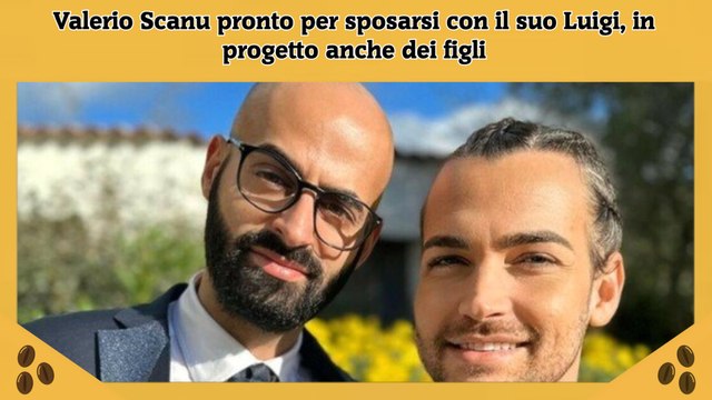Valerio Scanu pronto per sposarsi con il suo Luigi, in progetto anche dei figli