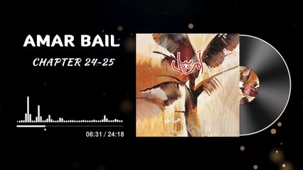 Amar Bail Episode 29: Unfolding Secrets in Chapters 24-25 📖