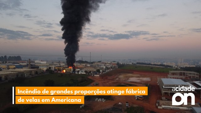 Incêndio de grandes proporções atinge fábrica de velas em Americana