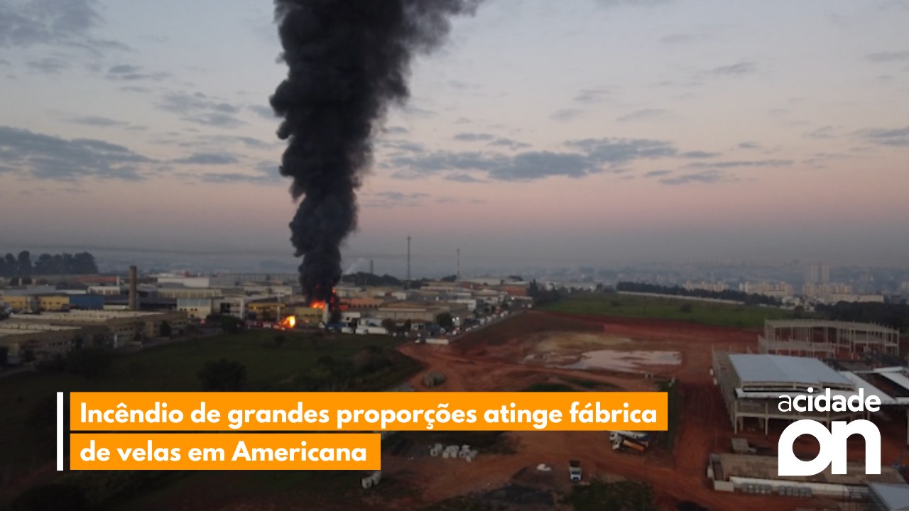 Incêndio de grandes proporções atinge fábrica de velas em Americana