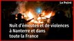 Mort de Nahel : nuit d'émeutes et de violences à Nanterre et dans toute la France