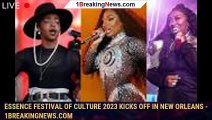 Essence Festival of Culture 2023 kicks off in New Orleans - 1breakingnews.com