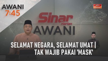 AWANI 7:45 [29/06/2023] - Selamat negara, selamat umat | Tak wajib pakai 'mask'