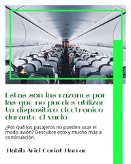 |HABIB ARIEL CORIAT HARRAR | NO USAR DISPOSITIVOS ELECTRÓNICOS EN UN VUELO, ¿POR QUÉ? (PARTE 1) (@HABIBARIELC)