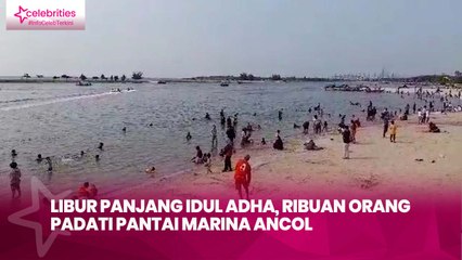 Libur Panjang Idul Adha, Ribuan Orang Padati Pantai Marina Ancol