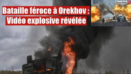 Bataille féroce à Orekhov : Vidéo explosive révélée