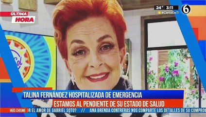 Talina Fernández es hospitalizada de emergencia