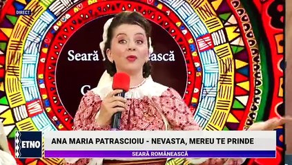 Ana Maria Patrascioiu - Nevasta, mereu te prinde (Seara romaneasca - ETNO TV - 28.06.2023)