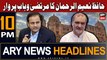 ARY News 10 PM Headlines 29th June | Hafiz Naeem ur Rehman Ka Murtaza Wahab Per War