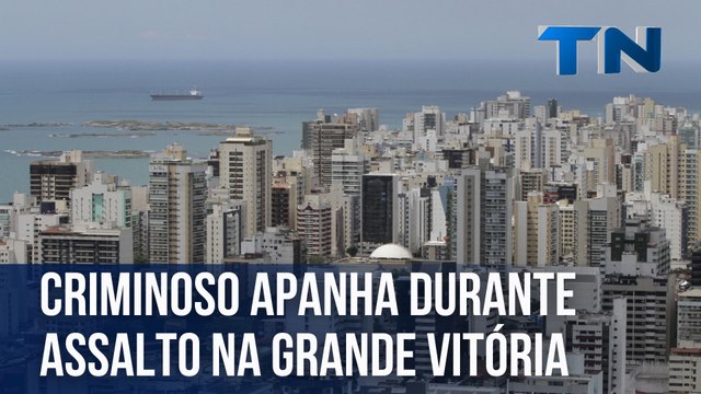 Criminoso apanha durante assalto na Grande Vitória