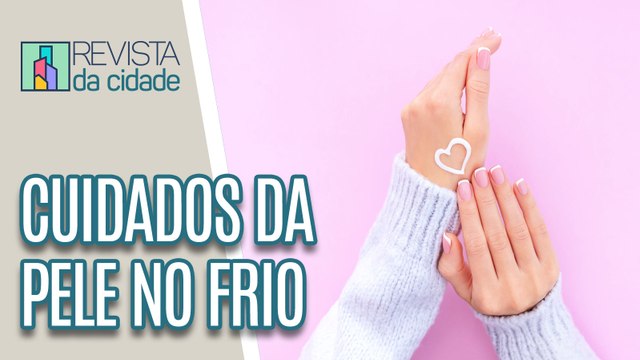 Principais erros cometidos com a pele no inverno - Revista da Cidade (29/06/2023)